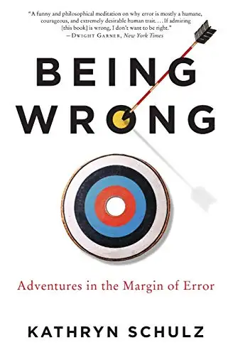 Being Wrong: Adventures in the Margin of Error book cover
