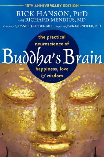 Buddha's Brain: The Practical Neuroscience of Happiness, Love, and Wisdom book cover