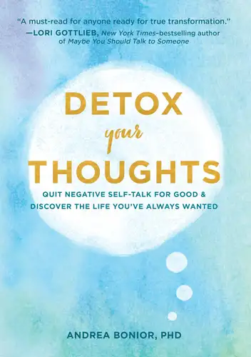 Detox Your Thoughts: Quit Negative Self-Talk for Good and Discover the Life You've Always Wanted book cover