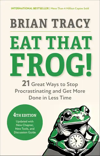 Eat That Frog!: 21 Great Ways to Stop Procrastinating and Get More Done in Less Time book cover