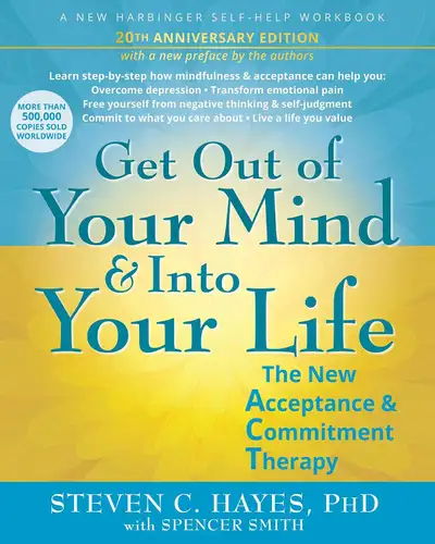 Get Out of Your Mind and Into Your Life: The New Acceptance and Commitment Therapy book cover