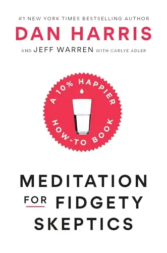 Meditation for Fidgety Skeptics: A 10% Happier How-to Book book cover