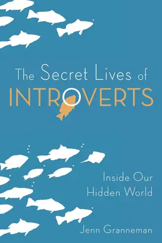 The Secret Lives of Introverts: Inside Our Hidden World book cover