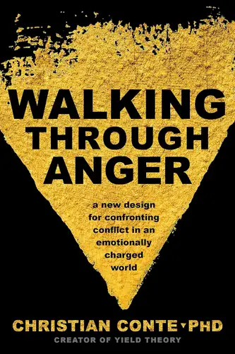 Walking Through Anger: A New Design for Confronting Conflict in an Emotionally Charged World book cover